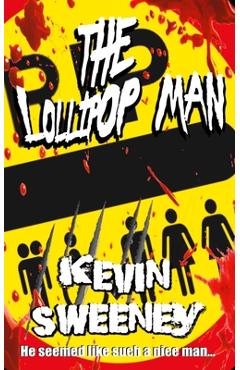 Coperta cărții 'The Lollipop Man: Extreme Horror - Kevin Sweeney'