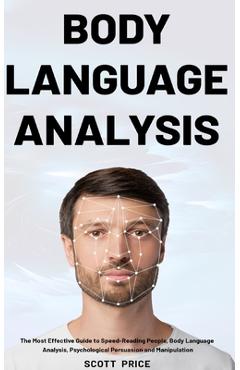 Coperta cărții 'Body Language Analysis: The Most Effective Guide to Speed-Reading People, Body Language Analysis, Psychological'
