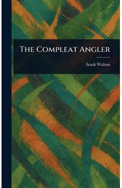 The Compleat Angler - Izaak Walton