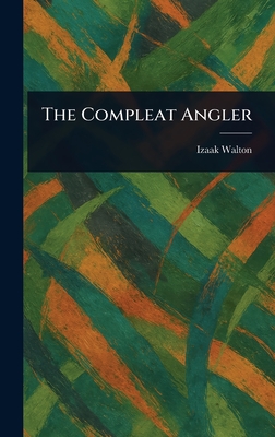 The Compleat Angler - Izaak Walton