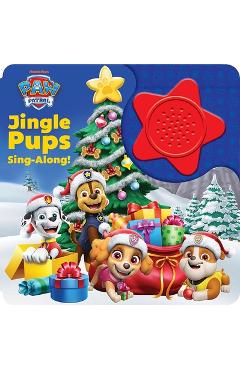 Coperta cărții 'Nickelodeon Paw Patrol: Jingle Pups Sing-Along! Sound Book [With Battery] -'