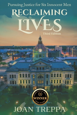 Reclaiming Lives, third edition: Pursuing Justice for Six Innocent Men - Joan Treppa