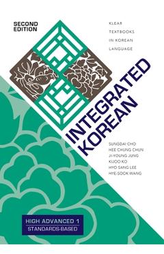 Integrated Korean: High Advanced 1, Second Edition - Sungdai Cho