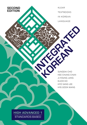 Integrated Korean: High Advanced 1, Second Edition - Sungdai Cho