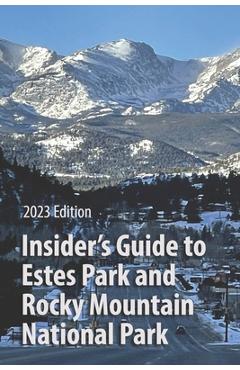 Insider's Guide to Estes Park and Rocky Mountain National Park