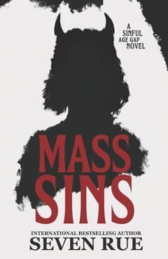 Coperta cărții 'Mass Sins: A Forbidden Age Gap Novel - Seven Rue'