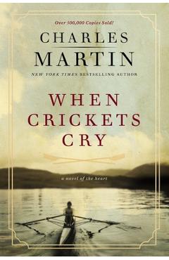 Poza produsului When Crickets Cry: A Novel of the Heart: Deluxe Edition - Charles Martin