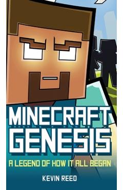 Coperta cărții 'Minecraft: Genesis: A Legend of How It All Began: An Unofficial Minecraft Novel - Kevin Reed'
