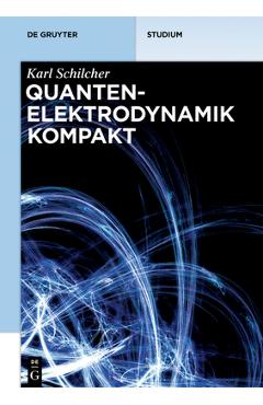 Coperta cărții 'Quantenelektrodynamik kompakt - Karl Schilcher'