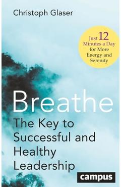 Coperta cărții 'Breathe: The Key to Successful and Healthy Leadership--Just 12 Minutes a Day for More Energy and Serenity - Christoph'