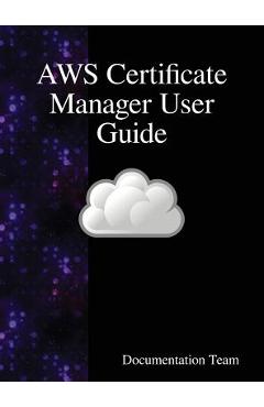 Coperta cărții 'AWS Certificate Manager User Guide - Documentation Team'