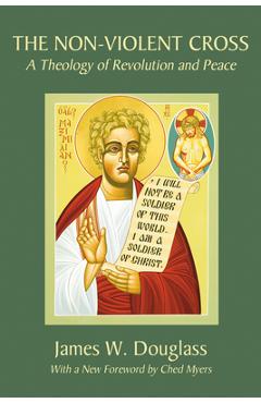 The Non-Violent Cross - James W. Douglass