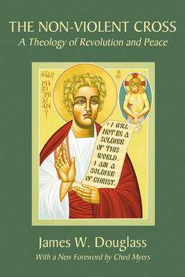 The Non-Violent Cross - James W. Douglass