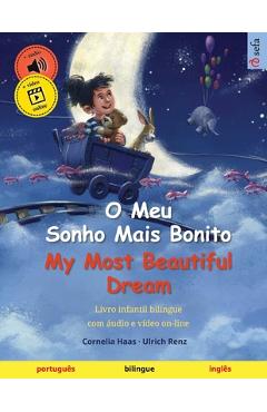 Coperta cărții 'O Meu Sonho Mais Bonito - My Most Beautiful Dream (português - inglês): Livro infantil bilingue, com áudio e vídeo'