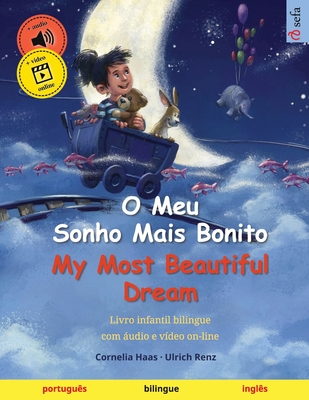 Coperta cărții 'O Meu Sonho Mais Bonito - My Most Beautiful Dream (português - inglês): Livro infantil bilingue, com áudio e vídeo'