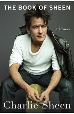 Poza produsului The Book of Sheen: A Memoir - Charlie Sheen
