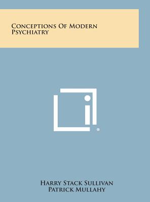 Conceptions of Modern Psychiatry - Harry Stack Sullivan