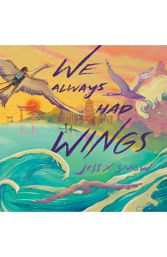 Coperta cărții 'We Always Had Wings - Jess X. Snow'