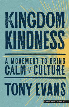 Coperta cărții 'Kingdom Kindness: A Movement to Bring Calm to the Culture - Tony Evans'