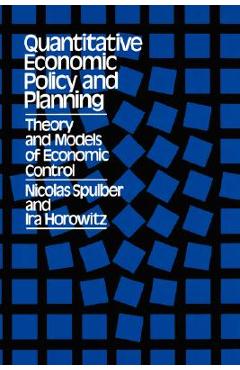 Coperta cărții 'Quantitative Economic Policy and Planning: Theory and Models of Economic Control - Nicolas Spulber'