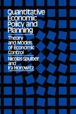 Coperta cărții 'Quantitative Economic Policy and Planning: Theory and Models of Economic Control - Nicolas Spulber'