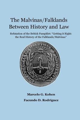 The Malvinas/Falklands Between History and Law: Refutation of the British Pamphlet 