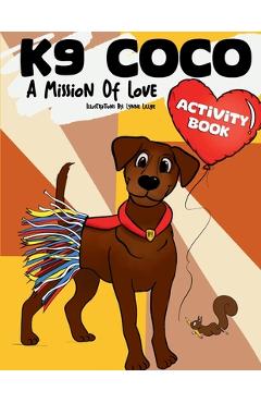 Coperta cărții 'K9 Coco: A Mission of Love: Activity Book - Lynne Lillge'