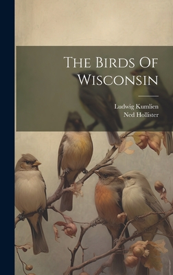 Coperta cărții 'The Birds Of Wisconsin - Ludwig Kumlien'
