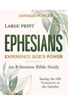Coperta cărții 'Ephesians: Experience God's Power (Large Print) - Sarah K. Howley'