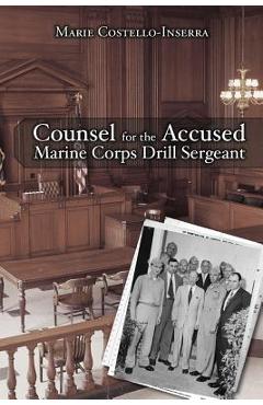 Coperta cărții 'Counsel for the Accused Marine Corps Drill Sergeant - Marie Costello-inserra'