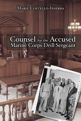 Coperta cărții 'Counsel for the Accused Marine Corps Drill Sergeant - Marie Costello-inserra'