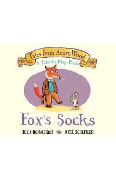 Poza produsului Fox's Socks (a Lift-The-Flap Book) (Tales from Acorn Wood) - Julia Donaldson