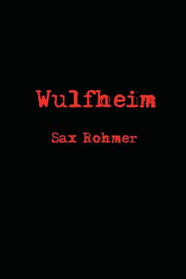 Coperta cărții 'Wulfheim - Sax Rohmer'