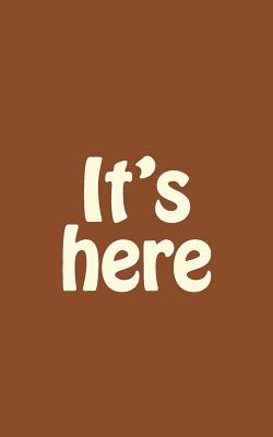 Coperta cărții 'It's Here: 103 Pages of 5*8 Inches for Password Keeping Book. Arrange All Password to Be in One Book. Convenience and'