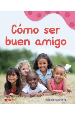 Cómo Ser Buen Amigo: A Wordless Nonfiction Book - Fabiola Sepulveda