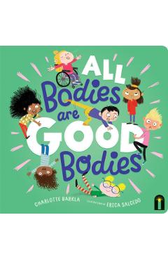 Poza produsului All Bodies Are Good Bodies - Charlotte Barkla