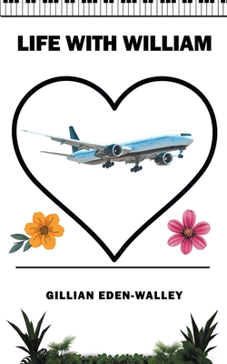 Life with William - Gillian Eden-walley