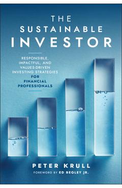 Coperta cărții 'The Sustainable Investor: Responsible, Impactful, and Values-Driven Investing Strategies and Practices for Financial'