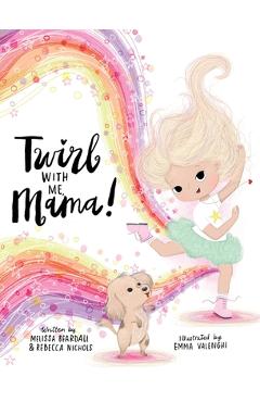 Coperta cărții 'Twirl with Me, Mama! - Melissa Beardall'