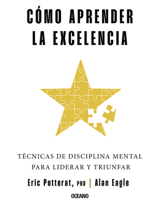 Cómo Aprender La Excelencia: Técnicas de Disciplina Mental Para Liderar Y Triunfar - Kate Dicamillo