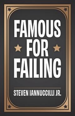 Famous for Failing - Steven Iannuccilli