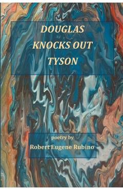 Coperta cărții 'Douglas Knocks Out Tyson - Robert Eugene Rubino'