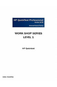 Coperta cărții 'HP Quicktest Professional Workshop Series: Level 1: HP Quicktest - Ananth Rao'
