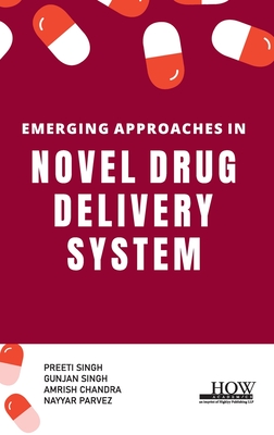 Emerging Approaches in Novel Drug Delivery System - Preeti Singh