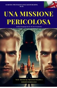 Poza produsului UNA MISSIONE PERICOLOSA- Russian Spy 2 (Italiano B1-B2): (Italian language for B1-B2 level students) - Roberto Borzellino