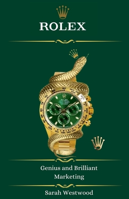 ROLEX Genius and Brilliant Marketing - Sarah Westwood