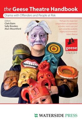Geese Theatre Handbook: Drama with Offenders and People at Risk - Clarke Baim