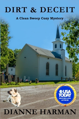 Dirt & Deceit: A Clean Sweeps Cozy Mystery - Dianne Harman