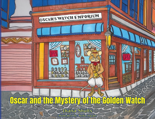 Oscar and the Mystery of the Golden Watch - Diana Shults