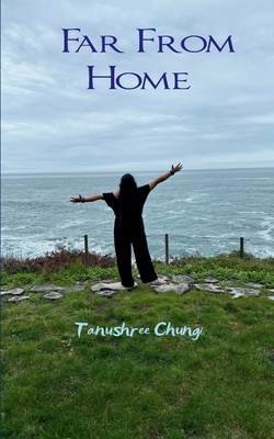 Coperta cărții 'Far from home - Tanushree Chungi'